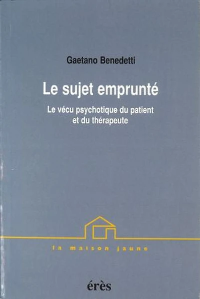le sujet emprunté : vécu psychotique du patient et thérapeute: thérapeute