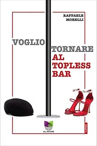 Voglio tornare al topless bar