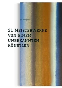 21 Meisterwerke von einem unbekannten Künstler