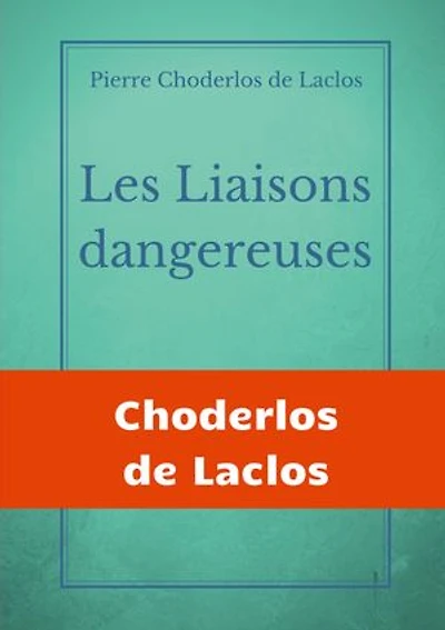 Les Liaisons dangereuses: un roman épistolaire de 175 lettres, Pierre Choderlos Laclos, narrant le duo pervers deux nobles manipulateurs, roués et libertins au siècle des Lumières.