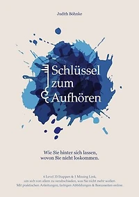 Schlüssel zum Aufhören: Wie Sie hinter sich lassen, wovon Sie nicht loskommen.