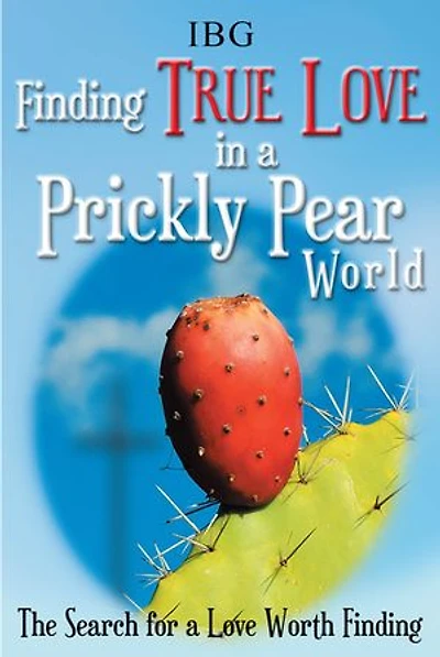 Finding True Love a Prickly Pear World: The Search for Worth