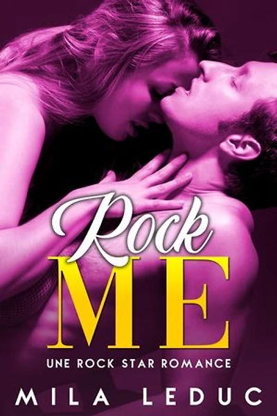 Rock Me: Une Rock Star Romance