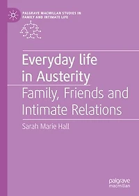 Everyday Life Austerity: Family, Friends And Intimate Relations