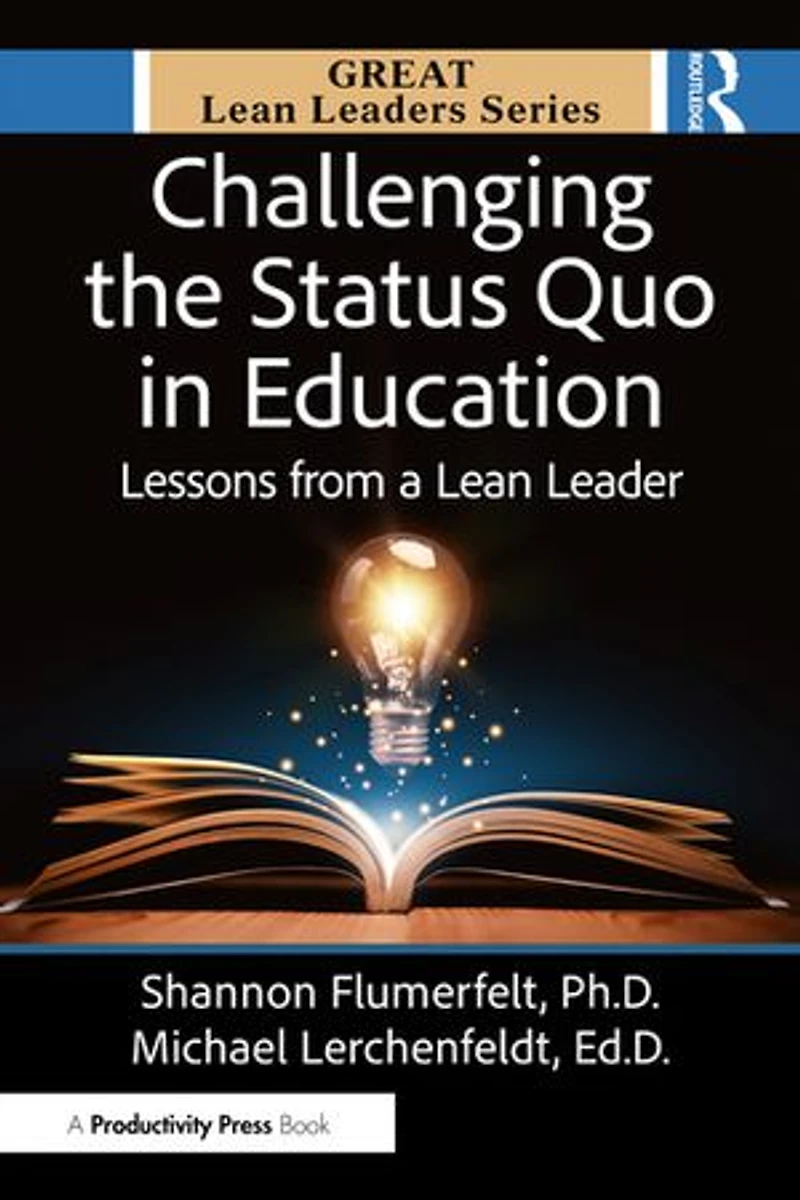 Challenging the Status Quo Education: Lessons from a Lean Leader