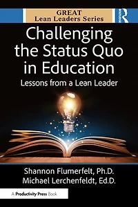 Challenging the Status Quo Education: Lessons from a Lean Leader