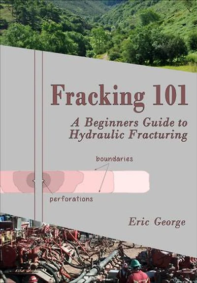 Fracking 101: A Beginner's Guide to Hydraulic Fracturing