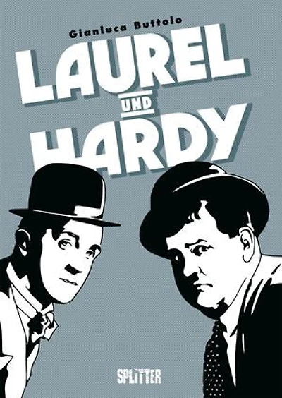 Laurel und Hardy: Die Graphic Novel Biografie