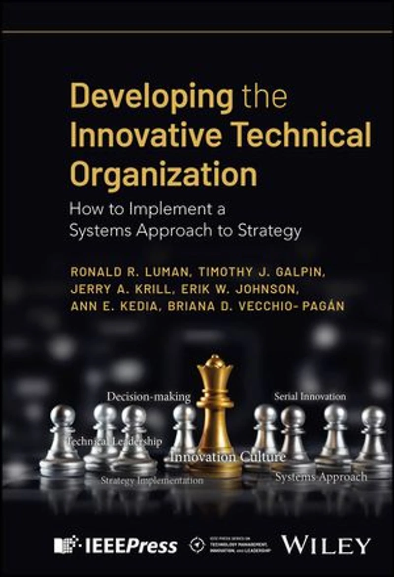 Developing the Innovative Technical Organization: How to Implement a Systems Approach Strategy
