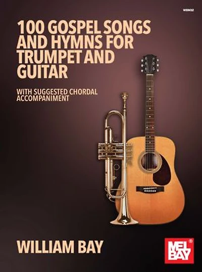 100 Gospel Songs and Hymns for Trumpet and Guitar: With Suggested Chordal Accompaniment