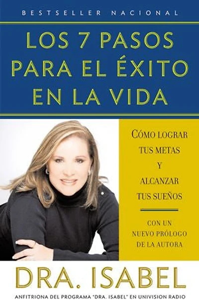 Los 7 pasos para el éxito en la vida / The Seven Steps to Success Life: Cómo lograr tus metas y alcanzar sueños