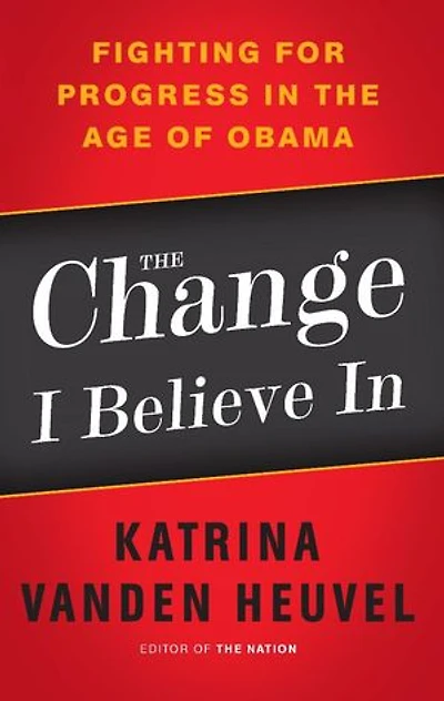 the Change I Believe In: Fighting for Progress Age of Obama