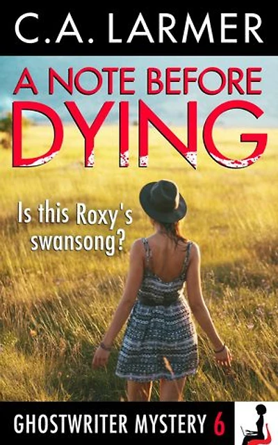 A Note Before Dying (Ghostwriter Mystery 6): Ghostwriter Mystery, #6