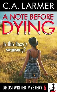 A Note Before Dying (Ghostwriter Mystery 6): Ghostwriter Mystery, #6