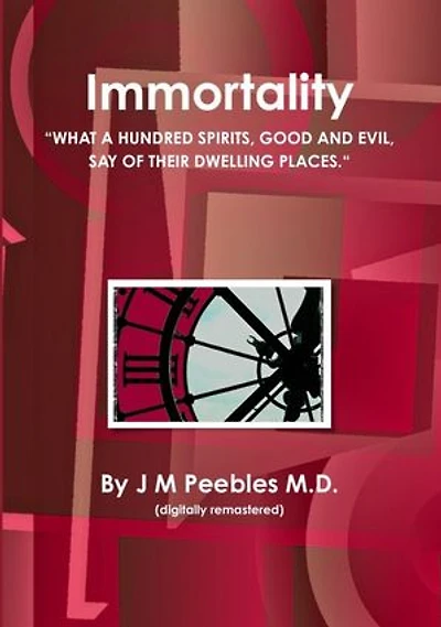 Immortality: “What a hundred spirit, good and evil, say of their dwelling places.“
