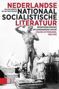 Nederlandse nationaalsocialistische literatuur: Repertoirevorming en canonisering van de volkse letterkunde, 1932-1945
