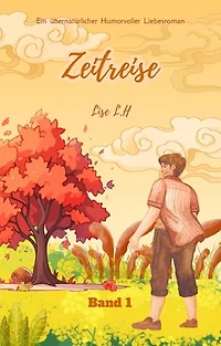 Zeitreise: Ein übernatürlicher Humorvoller Liebesroman (Band
