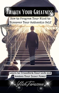 Awaken Your Greatness: Principles and Universal Laws of Success, #1