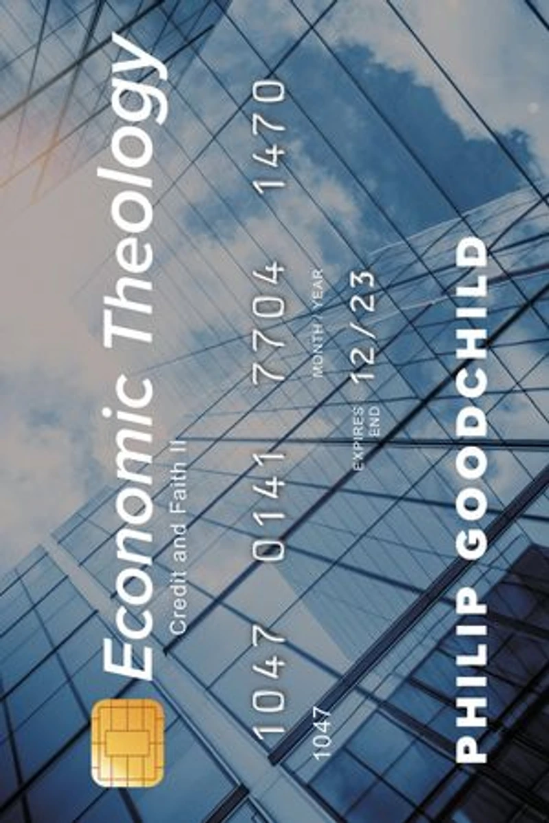 Economic Theology: Credit And Faith Ii
