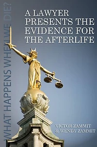 A Lawyer Presents the Evidence for Afterlife