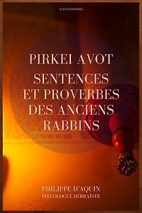 Sentences et proverbes des anciens rabbins: Pirkei Avot