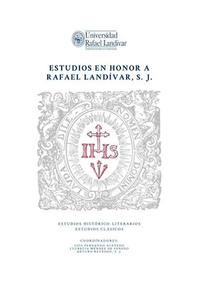 Estudios en honor a Rafael Landívar, S. J.