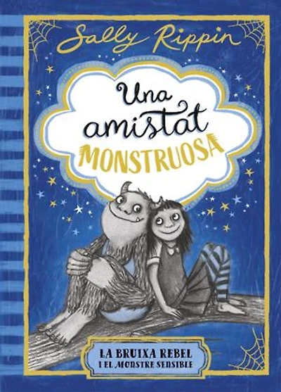 Una amistat monstruosa 1. La bruixa rebel i el monstre sensible