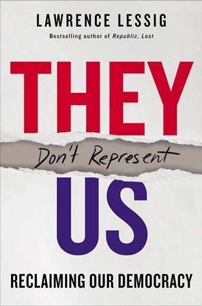 They Don't Represent Us: And Here's How Could—A Blueprint for Reclaiming Our Democracy