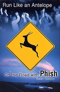 Run Like An Antelope: On The Road With Phish