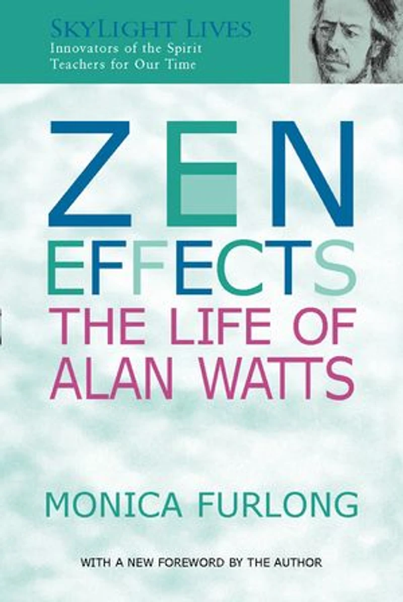 Zen Effects: The Life Of Alan Watts