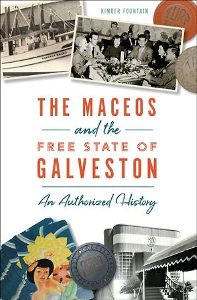 The Maceos and Free State of Galveston: An Authorized History