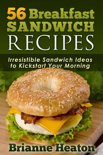 56 Breakfast Sandwich Recipes: Irresistible Ideas to Kickstart Your Morning