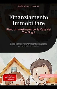 Finanziamento Immobiliare: Piano di Investimento per la Casa dei Tuoi Sogni: Immobili (IT), #2
