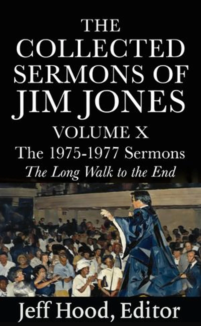 The Collected Sermons of Jim Jones: The Collected Sermons of Jim Jones, #10