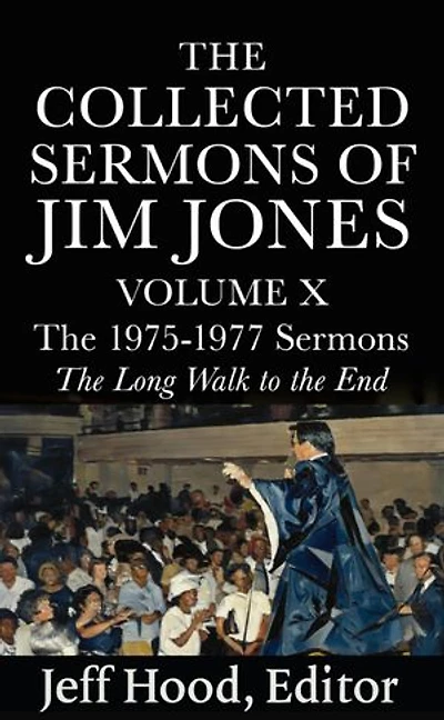 The Collected Sermons of Jim Jones: The Collected Sermons of Jim Jones, #10