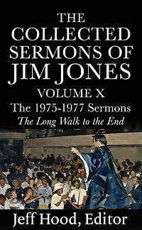 The Collected Sermons of Jim Jones: The Collected Sermons of Jim Jones, #10