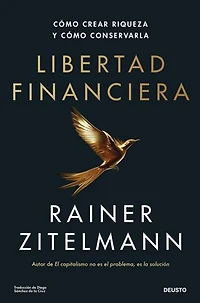 Libertad financiera: Cómo crear riqueza y cómo conservarla