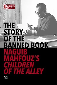 the Story of Banned Book: Naguib Mahfouz's Children Alley