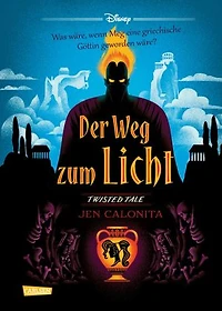 Disney. Twisted Tales: Der Weg zum Licht (Hercules): Was wäre, wenn Meg eine griechische Göttin geworden wäre? | Für alle Fans der Villains-Bücher
