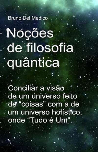 Noções de filosofia quântica: Conciliar a visão de um universo feito de “coisas” com a de um universo holístico, onde “Tudo é Um”.