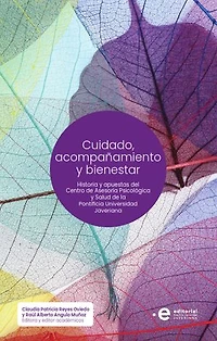 Cuidado, acompañamiento y bienestar: Historia y apuestas del Centro de Asesoría Psicológica y Salud de la Pontificia Universidad Javeriana