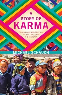 A Story of Karma: Finding Love and Truth the Lost Valley Himalaya