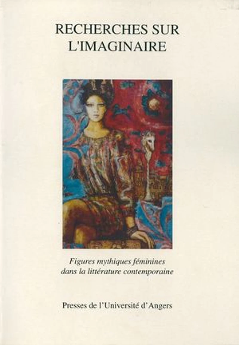 Figures mythiques féminines dans la littérature contemporaine: Cahier XXVIII