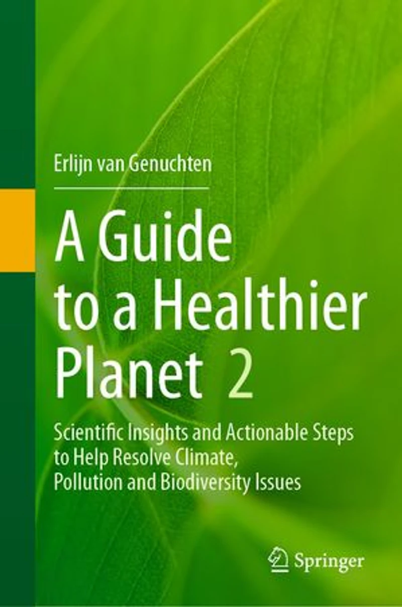 a Guide to Healthier Planet, Volume 2: Scientific Insights and Actionable Steps Help Resolve Climate, Pollution Biodiversity Issues