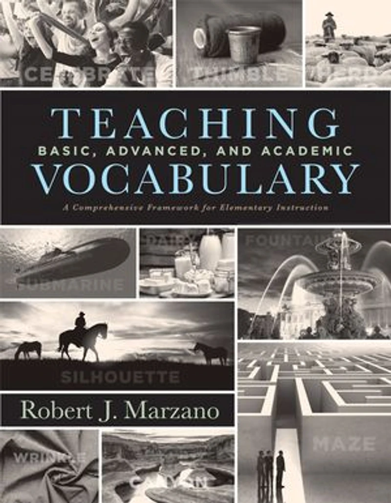 Teaching Basic, Advanced, and Academic Vocabulary: A Comprehensive Framework for Elementary Instruction