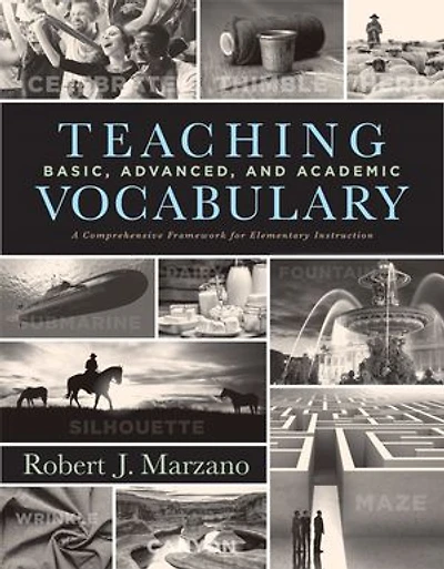 Teaching Basic, Advanced, and Academic Vocabulary: A Comprehensive Framework for Elementary Instruction