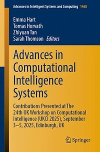 Advances Computational Intelligence Systems: Contributions Presented at The 24th UK Workshop on (UKCI 2025), September 3-5, 2025, Edinburgh,