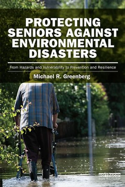 Protecting Seniors Against Environmental Disasters: From Hazards And Vulnerability To Prevention Resilience