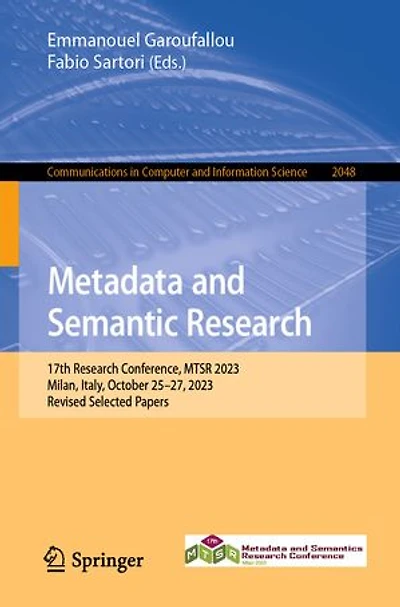 Metadata and Semantic Research: 17th Research Conference, MTSR 2023, Milan, Italy, October 25-27, Revised Selected Papers