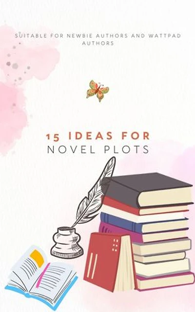 15 Ideas For Novel Plots